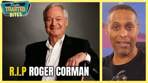 ROGER CORMAN PASSES AWAY AT THE AGE OF 98 Double Toasted Bites YouTube