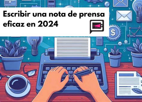 10 Trucos Para Escribir Una Nota De Prensa Eficaz En 2024 ⋆ Prensa Y