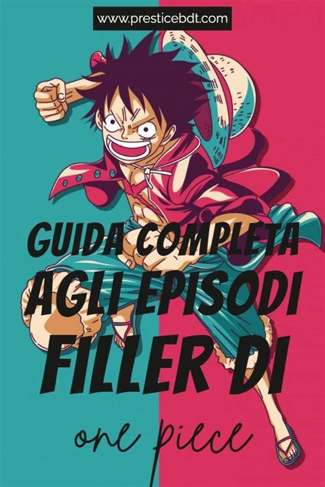 Guida completa episodi filler di one piece lista 2023 – Artofit