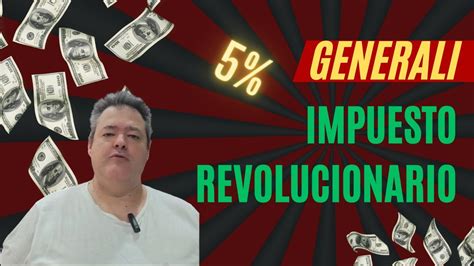 IMPUESTO REVOLUCIONARIO GENERALI YouTube