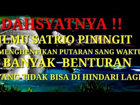 Dahsyatnya Ilmu Satrio Piningit Yang Bisa Menghentikan Putaran Sang