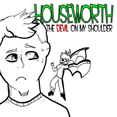 The Devil On My Shoulder | Houseworth