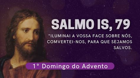 Salmo Is 79 Iluminai a vossa face sobre nós convertei nos para que