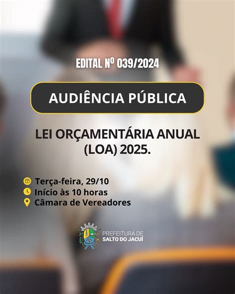 EDITAL DE AUDIÊNCIA PÚBLICA Nº 039 2024 LEI ORÇAMENTÁRIA ANUAL LOA