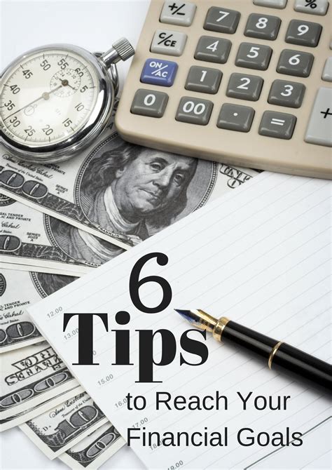 6 Tips to Help You Reach Your Financial Goals