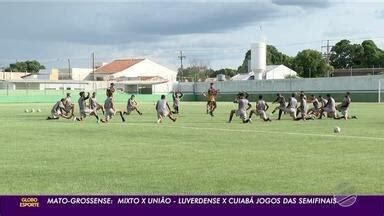 Globo Esporte MT Mato grossense Mixto x União Luverdense x Cuiabá