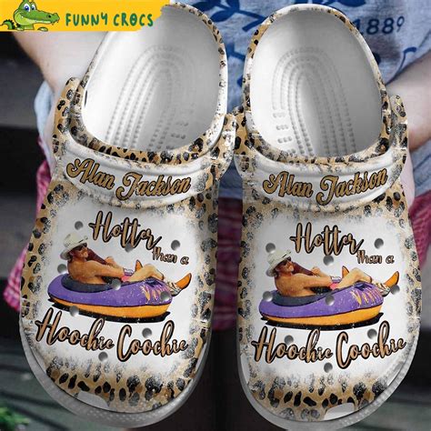 Alan Jackson Hotter Than A Hoochie Coochie Leopard Crocs - Discover ...