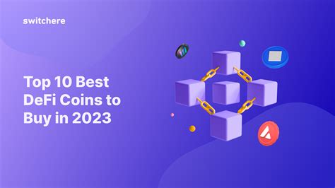 Top 10 Best DeFi Coins To Buy In 2023 Blog Switchere