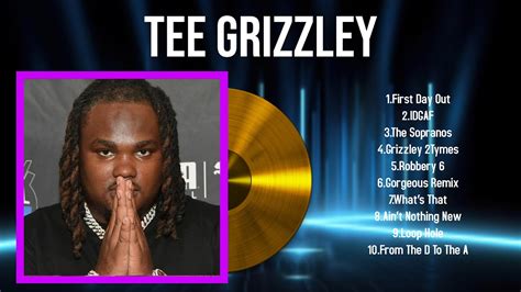 The Best Of Tee Grizzley Full Album 2024 Top Artists To Listen 2024