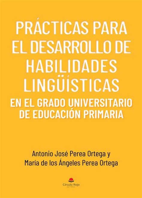 Pr Cticas Para El Desarrollo De Habilidades Ling Sticas Noviembre