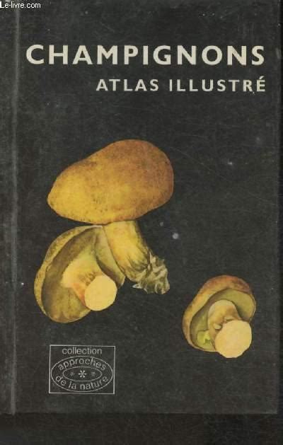 Champignons Atlas Illustr By Doctuer Pilat Albert Bon Couverture