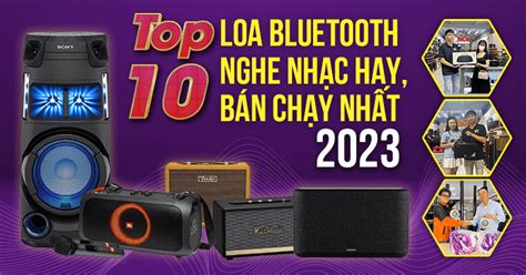 Top 10 Loa Bluetooth Nghe Nhạc Hay Bán Chạy Nhất Năm 2023