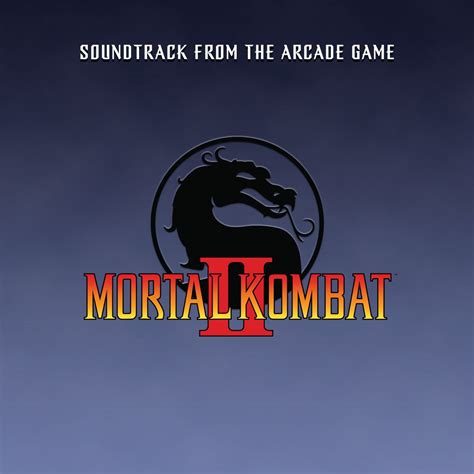 Mortal Kombat II Soundtrack From The Arcade Game 2021 Remaster De