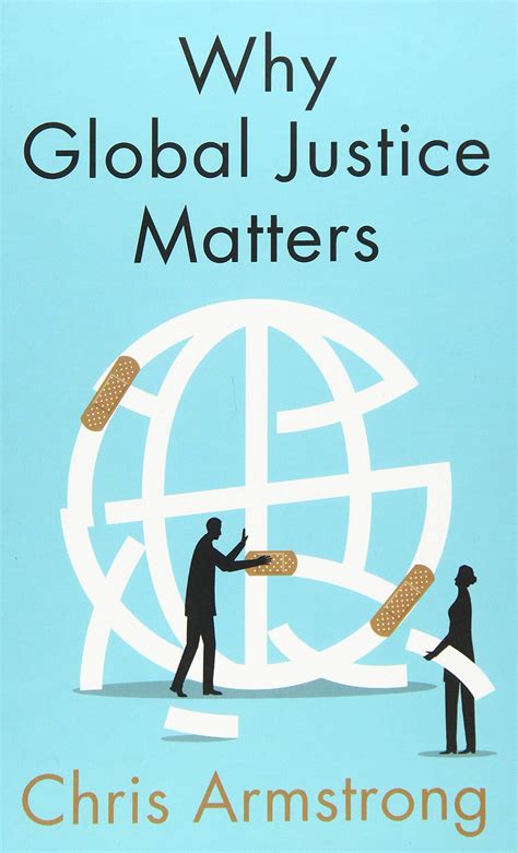 Book review: Why Global Justice Matters, by Chris Armstrong – The