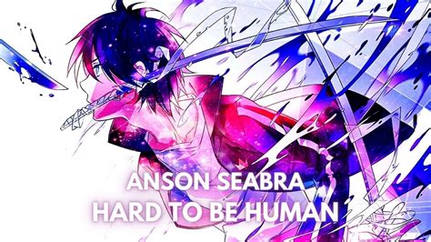 Nightcore Hard To Be Human Youtube