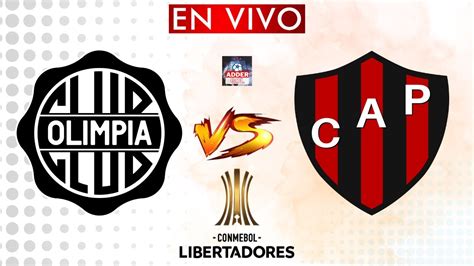 Olimpia Vs Patronato Copa Libertadores Horario Y Donde Ver En