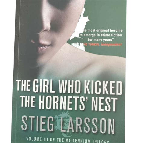 The Girl Who Kicked The Hornets Nest Steig Larsson