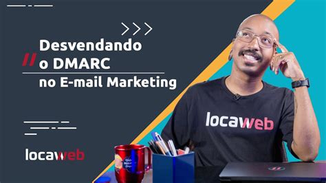 Desvendando O Dmarc No E Mail Marketing Configura O Passo A Passo