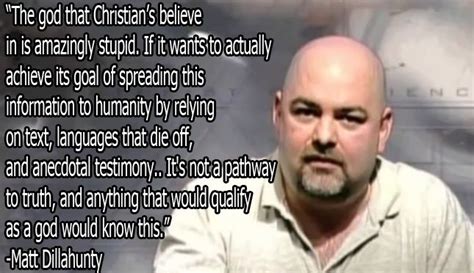 Matt Dillahunty On The Christian God Atheist Quotes Atheist