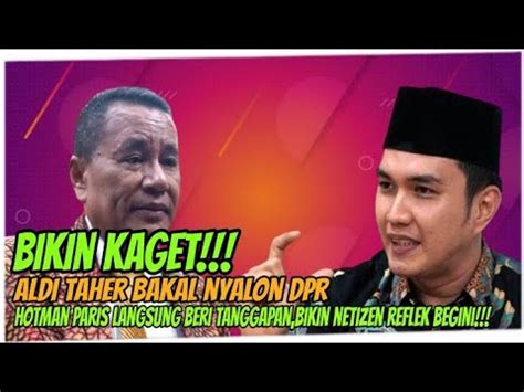 Aldi Taher Bakal Nyalon Dpr Begini Tanggapan Hotman Paris Youtube