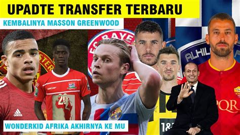 Kembalinya Masson Greenwoodrebutan Wonderkid Afrikamaasimiliano