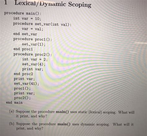 Solved Lexical Dynamic Scoping Procedure Main Int Var Chegg