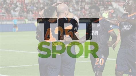 TRT SPOR CANLI YAYIN İZLEME EKRANI NAKLEN YAYIN Başakşehir Iberia