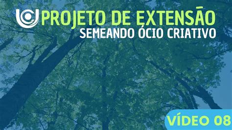 Projeto De Extens O Semeando O Cio Criativo Por Meio Da Pr Tica