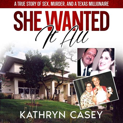 She Wanted It All A True Story Of Sex Murder And A Texas