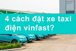 Top 4 cách đặt xe taxi điện vinfast nhanh nhất 2023 UNITOOLS