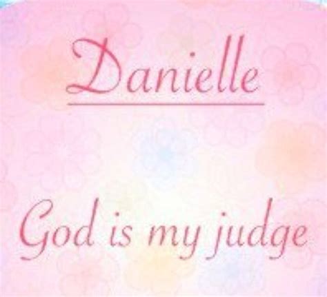 The Words Danielle God Is My Judge On A Pink Background