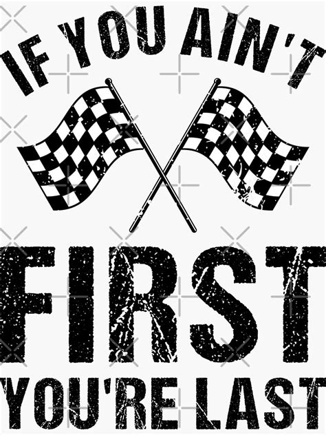 "If You Ain't First You're Last" Sticker by TashaVector | Redbubble