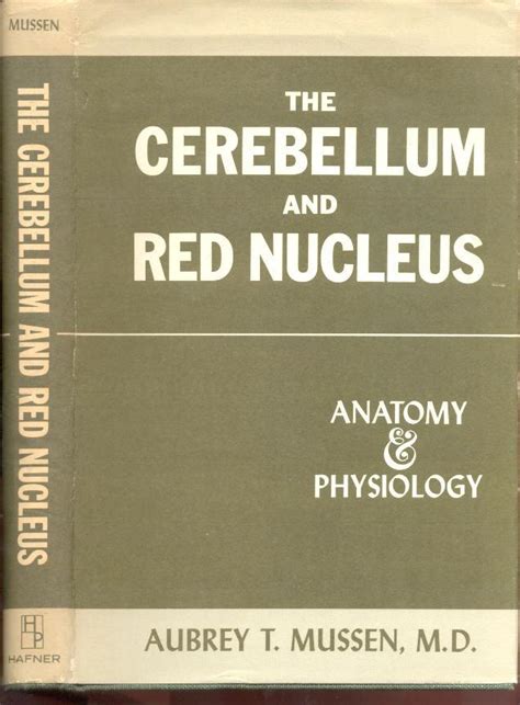 The Cerebellum and Red Nucleus (Anatomy and Physiology) by Mussen ...