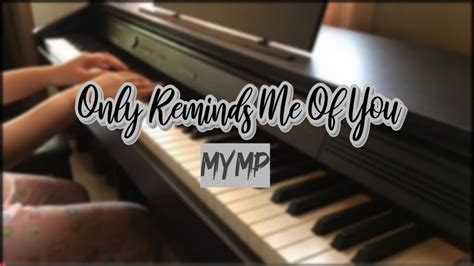 Only Reminds Me Of You Mymp Piano Cover Youtube