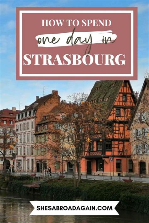 One Day In Strasbourg Itinerary Locals Guide 2024 Strasbourg