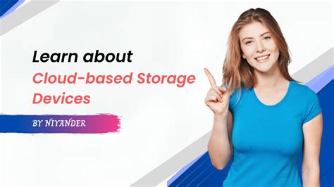 Cloud-based Storage Devices | Study | Niyander Tech