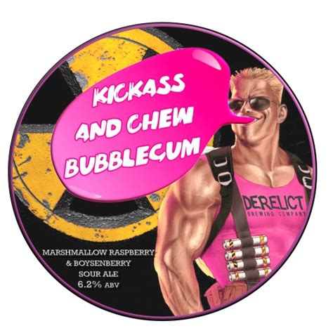 Kick Ass And Chew Bubblegum Derelict Brewing Untappd