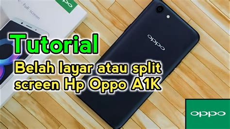 Cara Mudah Split Screen Atau Belah Layar Di Hp Oppo A1K Indonesia YouTube