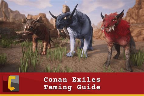 Conan Exiles Taming Guide Conan Fanatics