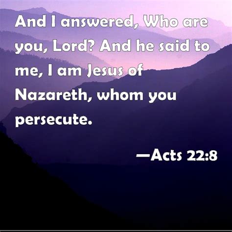 Acts And I Answered Who Are You Lord And He Said To Me I Am