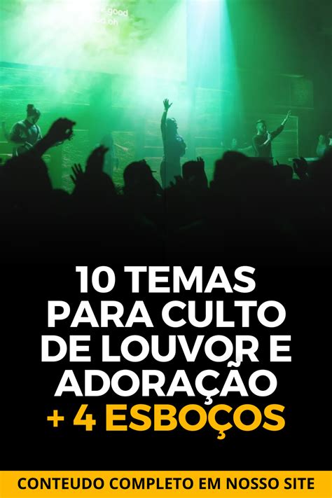 10 Temas para Culto de Louvor e Adoração 4 Esboços Louvor e