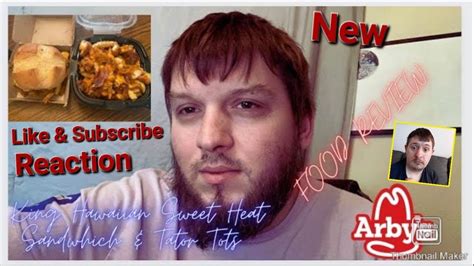 Reaction Arby S New King S Hawaiian Sweet Heat Sandwich Loaded