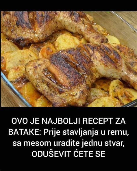 OVO JE NAJBOLJI RECEPT ZA BATAKE Prije Stavljanja U Rernu Sa Mesom