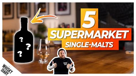 5 Supermarket Single Malts That May Surprise You Budget Whisky Reviews Youtube