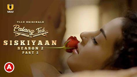 Palang Tod Siskiyaan Season 2 Part 2 2022 Ullu Sex Web Series Full