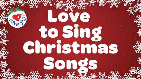 Love To Sing Christmas Songs And Carols 3 Hours Top Christmas Music