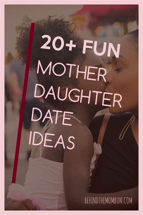 Fun Mom And Daughter Dates Mother Daughter Dates Mother Daughter