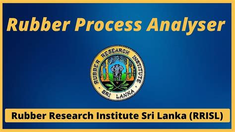 Rubber Process Analyzer RPA Rubber Research Institute Sri Lanka