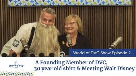 World Of Dvc Show Episode A Founding Member Of Dvc Year Old