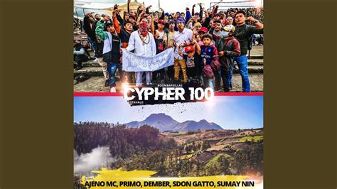 Cypher 100 Feat Ajeno MC Primo MC Dember Sdon Gatto Sumay Nin